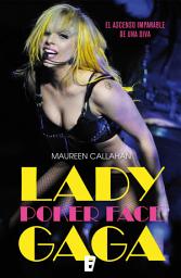 Icon image Lady Gaga. Poker Face: El ascenso imparable de una diva