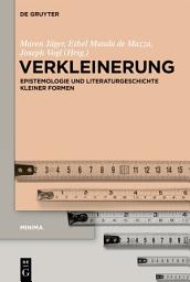 Icon image Verkleinerung: Epistemologie und Literaturgeschichte kleiner Formen