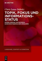 Icon image Topik, Fokus und Informationsstatus: Modellierung am Material nordwestsibirischer Sprachen