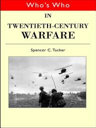 Icon image Who's Who in Twentieth Century Warfare