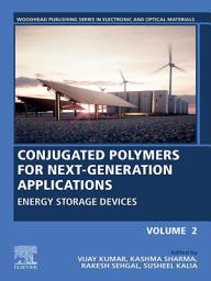 Icon image Conjugated Polymers for Next-Generation Applications, Volume 2: Energy Storage Devices