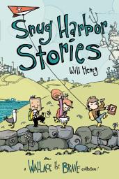 Icon image Snug Harbor Stories: A Wallace the Brave Collection!
