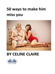 Icon image 50 ways to make him miss you