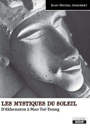 Icon image CAMION NOIR: LES MYSTIQUES DU SOLEIL D'Akhenaton à Mao Tsé-Toung