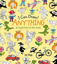 Icon image I Can Draw! Anything: 50 Simple Step-by-Step Guides