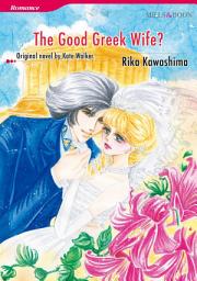 Icon image THE GOOD GREEK WIFE?: Mills & Boon Comics
