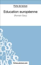 Icon image Éducation européenne de Romain Gary (Fiche de lecture): Analyse complète de l'oeuvre
