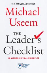 Icon image The Leader's Checklist, 10th Anniversary Edition: 16 Mission-Critical Principles
