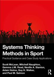 Icon image Systems Thinking Methods in Sport: Practical Guidance and Case Study Applications