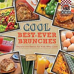 Icon image Cool Best-Ever Brunches: Beyond the Basics for Kids Who Cook: Beyond the Basics for Kids Who Cook