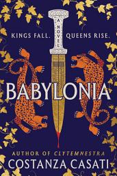 Icon image Babylonia: A Novel