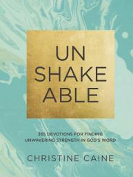 Icon image Unshakeable: 365 Devotions for Finding Unwavering Strength in God’s Word (A 365-Day Devotional)