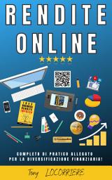 Icon image RENDITE ONLINE: Non cercare un lavoro ma crea rendite tra 100 diverse idee Online e non! Guadagna stabilmente da Internet, fino all'impresa in Startup!