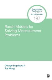 Icon image Rasch Models for Solving Measurement Problems: Invariant Measurement in the Social Sciences