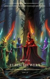 Icon image Elbische Welt:Ein Epischer LitRPG GameLit Fantasie Abenteuer Roman(Buch 21)