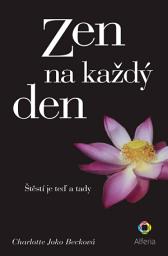 Icon image Zen na každý den: Štěstí je teď a tady