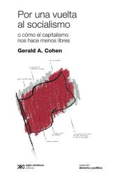 Icon image Por una vuelta al socialismo: O cómo el capitalismo nos hace menos libres