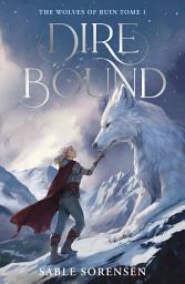 Icon image Dire Bound - The Wolves of Ruin Tome 1 (Édition Française): La romantasy phénomène sur TikTok