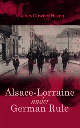 Icon image Alsace-Lorraine under German Rule