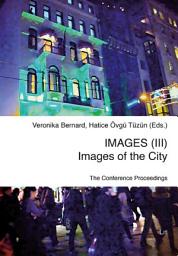 Icon image IMAGES (III) - Images of the City: The Conference Proceedings