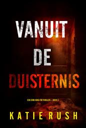 Icon image Vanuit De Duisternis (Een Dirk King FBI Thriller—Boek 3)