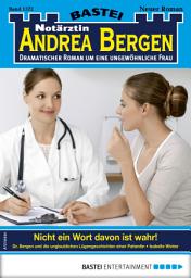 Icon image Notärztin Andrea Bergen 1372: Nicht ein Wort davon ist wahr!