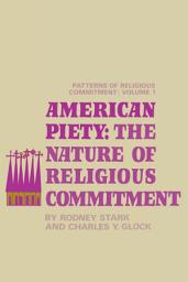Icon image American Piety: The Nature of Religious Commitment