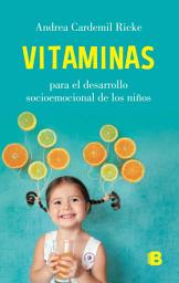 Icon image Vitaminas: Para el desarrollo socioemocional de los niños