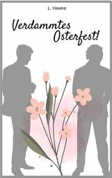 Icon image Verdammtes Osterfest: Gay Romance