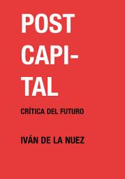 Icon image Postcapital: Crítica del futuro
