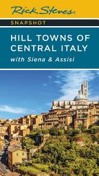 Icon image Rick Steves Snapshot Hill Towns of Central Italy: with Siena & Assisi, Edition 7