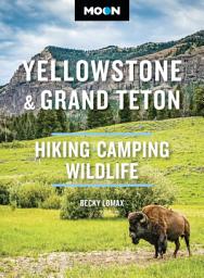 Icon image Moon Yellowstone & Grand Teton: Hiking, Camping, Wildlife, Edition 12