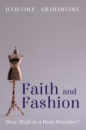 Icon image Faith and Fashion: How High Is a Holy Hemline?