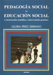 Icon image Pedagogía social-Educación social: Construcción científica e intervención práctica, Edición 4