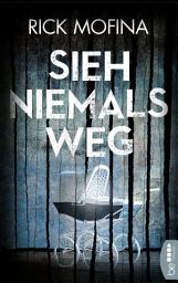 Icon image Sieh niemals weg: Thriller