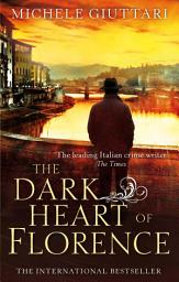 Icon image The Dark Heart of Florence