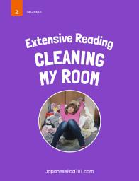 Icon image Japanese Extensive Reading: Cleaning My Room