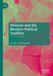 Icon image Stoicism and the Western Political Tradition