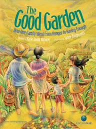 Icon image The Good Garden: How One Family Went from Hunger to Having Enough