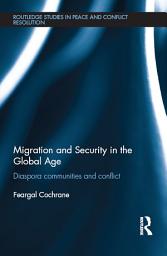 Icon image Migration and Security in the Global Age: Diaspora Communities and Conflict
