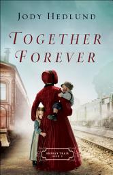 Icon image Together Forever (Orphan Train Book #2)