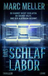 Icon image Das Schlaflabor: Du kannst nicht schlafen. Du suchst Hilfe. Und der Albtraum beginnt. Thriller