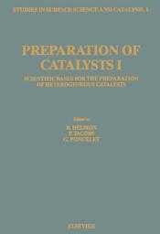 Icon image Preparation of Catalysts I: Scientific Bases for the Preparation of Heterogeneous Catalysts
