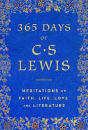 Icon image 365 Days of C. S. Lewis: Meditations on Faith, Life, Love, and Literature