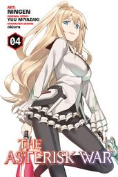 Icon image The Asterisk War Manga: The Asterisk War, Vol. 4 (manga)
