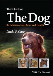 Icon image The Dog: Its Behavior, Nutrition, and Health, Edition 3