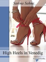 Icon image High Heels in Venedig: Ein Fetisch eBook