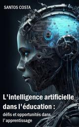 Icon image L'intelligence artificielle dans l'éducation: défis et opportunités dans l'apprentissage