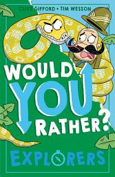 Icon image Would You Rather? Explorers (Would You Rather?, Book 4)