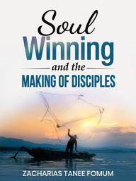 Icon image Soul-Winning And The Making of Disciples